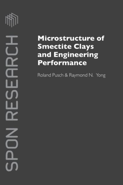 Raymond N. Yong, Roland Pusch - Microstructure of Smectite Clays and Engineering Performance, E-bok