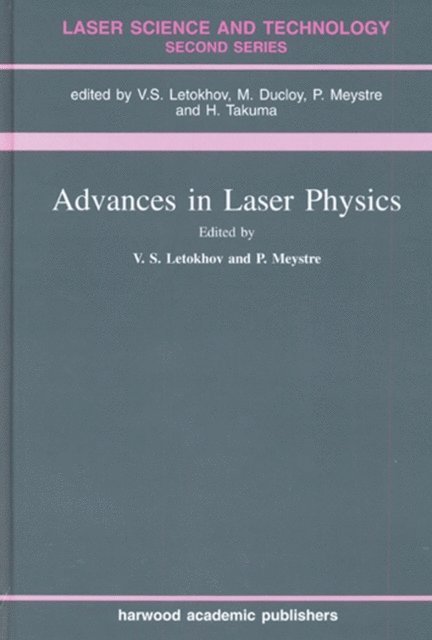 Pierre Meystre, V S Letokhov - Advances In Laser Physics, E-bok