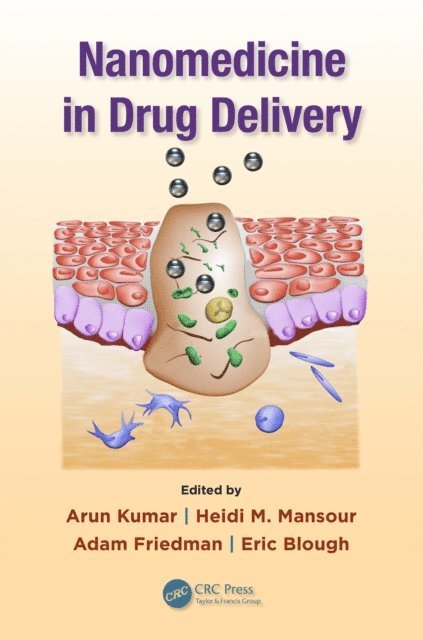 Eric R. Blough, Adam Friedman, Heidi M. Mansour, Arun Kumar - Nanomedicine in Drug Delivery, E-bok