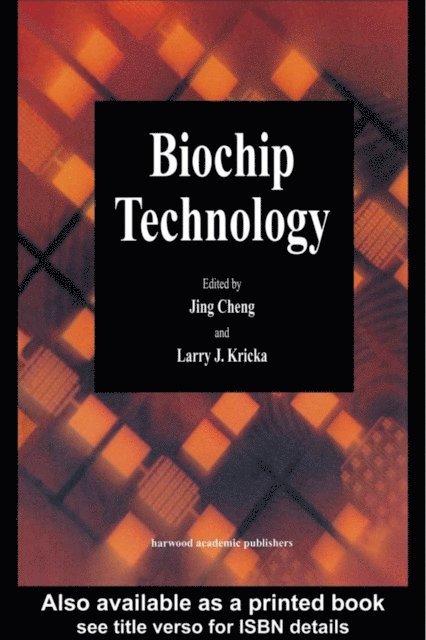 Larry J. Kricka, Jing Cheng - Biochip Technology, E-bok