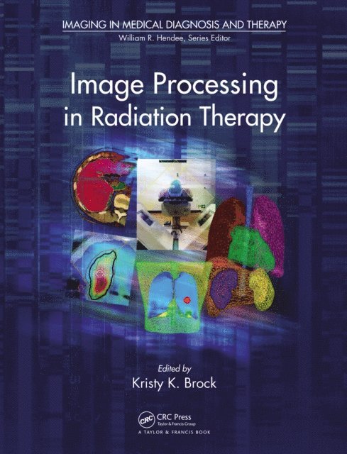 Kristy K. Brock - Image Processing in Radiation Therapy, E-bok