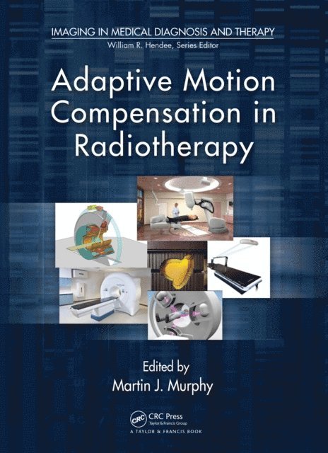 Martin J. Murphy - Adaptive Motion Compensation in Radiotherapy, E-bok