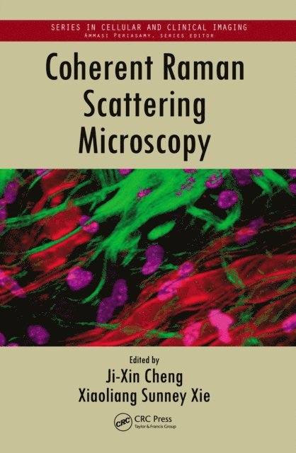Xiaoliang Sunney Xie, Ji-Xin Cheng - Coherent Raman Scattering Microscopy, E-bok