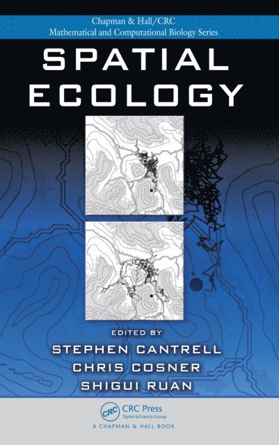 Shigui Ruan, Chris Cosner, Stephen Cantrell - Spatial Ecology, E-bok