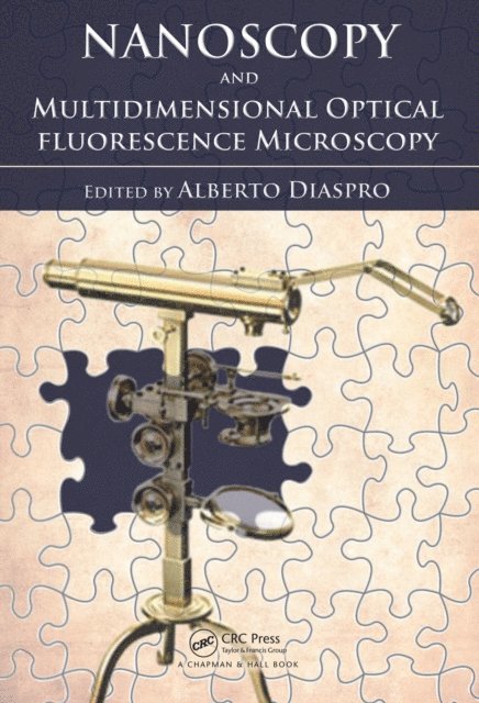 Alberto Diaspro - Nanoscopy and Multidimensional Optical Fluorescence Microscopy, E-bok