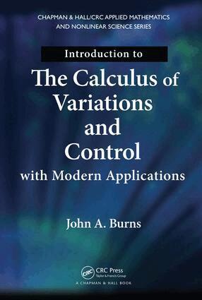 John A. Burns - Introduction to the Calculus of Variations and Control with Modern Applications, E-bok