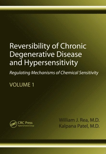 Kalpana Patel, William J. Rea - Reversibility of Chronic Degenerative Disease and Hypersensitivity, Volume 1, E-bok