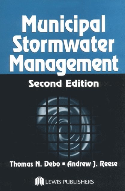 Andrew Reese, Thomas N. Debo - Municipal Stormwater Management, E-bok
