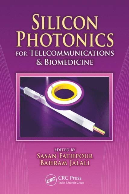 Bahram Jalali, Sasan Fathpour - Silicon Photonics for Telecommunications and Biomedicine, E-bok