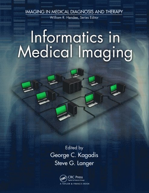 Steve G. Langer, George C. Kagadis - Informatics in Medical Imaging, E-bok