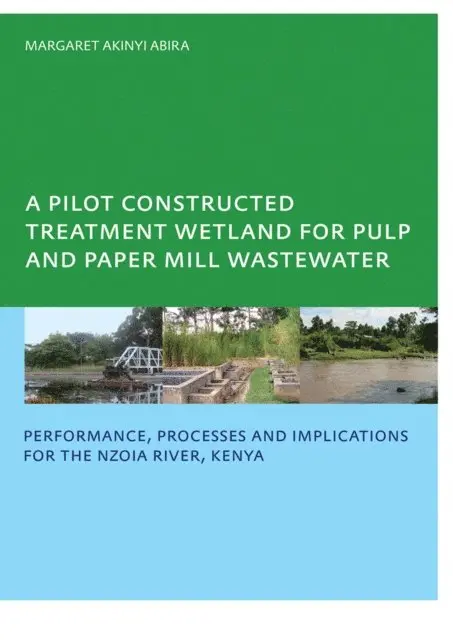 Margaret Akinyi Abira - Pilot Constructed Treatment Wetland for Pulp and Paper Mill Wastewater, E-bok. Tillgänglighet: Lägg i varukorg