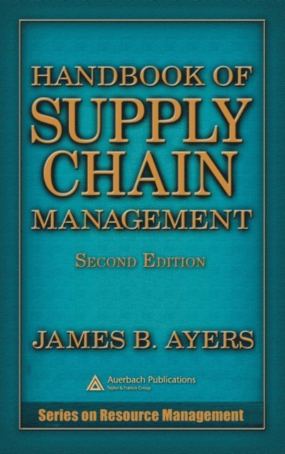 James B. Ayers - Handbook of Supply Chain Management, E-bok
