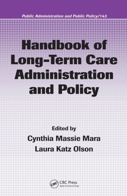 Laura Olson, Cynthia Massie Mara - Handbook of Long-Term Care Administration and Policy, E-bok