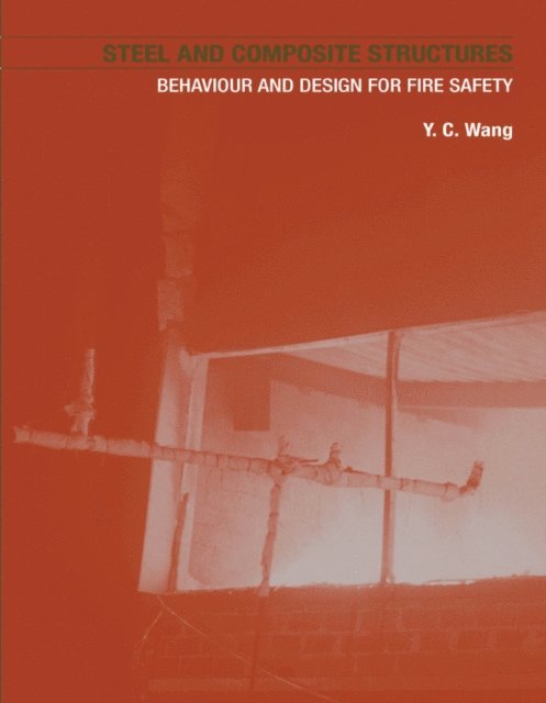 Y.C. Wang - Steel and Composite Structures, E-bok