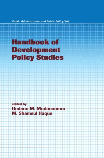 M. Shamsul Haque, Gedeon M. Mudacumura - Handbook of Development Policy Studies, E-bok