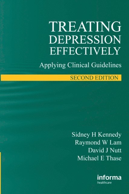 Michael E. Thase, David J. Nutt, Raymond W. Lam, Sidney H. Kennedy - Treating Depression Effectively, E-bok