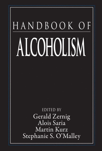 Stephanie O'Malley, Martin Kurz, Alois Saria, Gerald Zernig - Handbook of Alcoholism, E-bok. Tillgänglighet: Lägg i varukorg