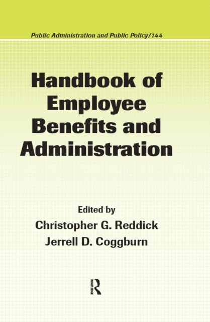 Jerrell D. Coggburn, Christopher G. Reddick - Handbook of Employee Benefits and Administration, E-bok