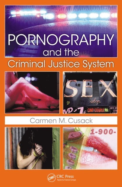 Carmen M. Cusack - Pornography and The Criminal Justice System, E-bok