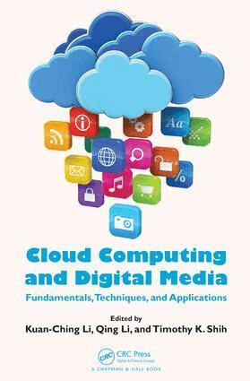 Kuan-Ching Li, Qing Li, Timothy K. Shih - Cloud Computing and Digital Media, E-bok
