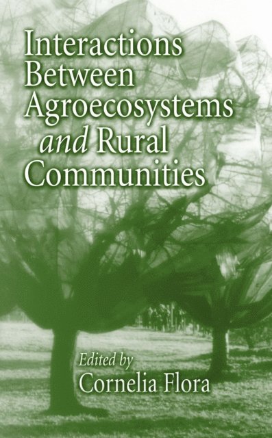 Cornelia Flora - Interactions Between Agroecosystems and Rural Communities, E-bok