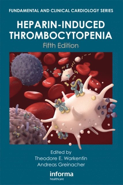 Andreas Greinacher, Theodore E. Warkentin - Heparin-Induced Thrombocytopenia, Fifth Edition, E-bok
