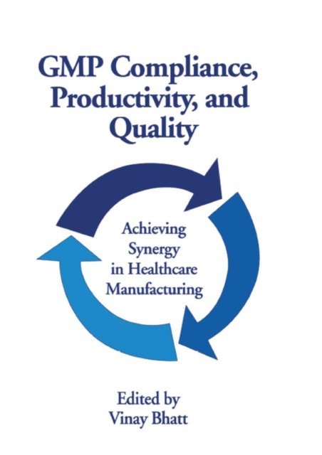 Vinay Bhatt - GMP Compliance, Productivity, and Quality, E-bok