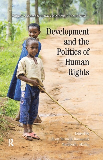 Marguerite Marlin, Scott Nicholas Romaniuk - Development and the Politics of Human Rights, E-bok