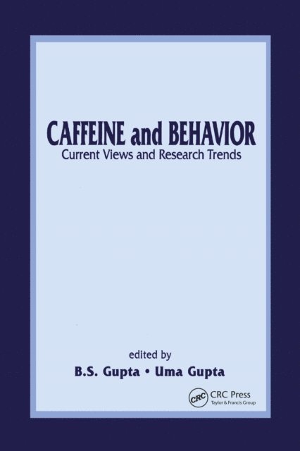 Uma Gupta, B.S. Gupta - Caffeine and Behavior: Current Views & Research Trends, E-bok