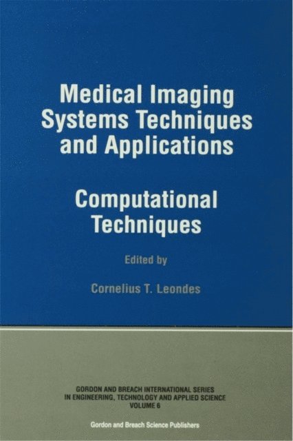 Cornelius T. Leondes - Medical Imaging Systems Techniques and Applications, E-bok