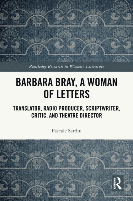 Pascale Sardin - Barbara Bray, A Woman of Letters, E-bok