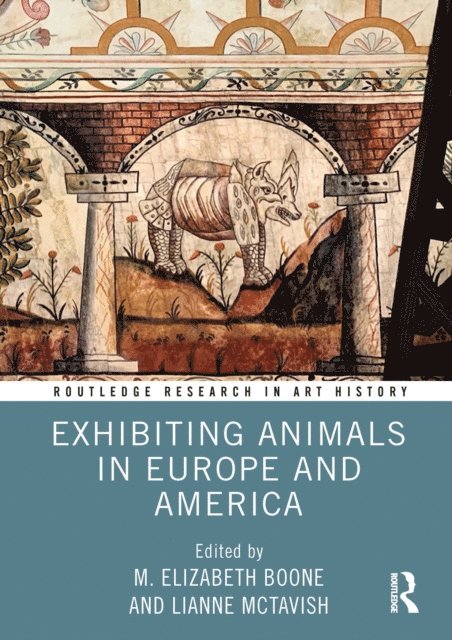 Lianne McTavish, M. Elizabeth Boone - Exhibiting Animals in Europe and America, E-bok