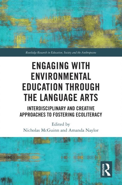 Amanda Naylor, Nicholas McGuinn - Engaging with Environmental Education through the Language Arts, E-bok