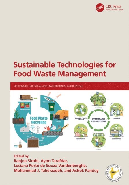 Ashok Pandey, Mohammad J. Taherzadeh, Luciana Porto de Souza Vandenberghe, Ayon Tarafdar, Ranjna Sirohi - Sustainable Technologies for Food Waste Management, E-bok