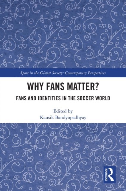 Kausik Bandyopadhyay - Why Fans Matter?, E-bok