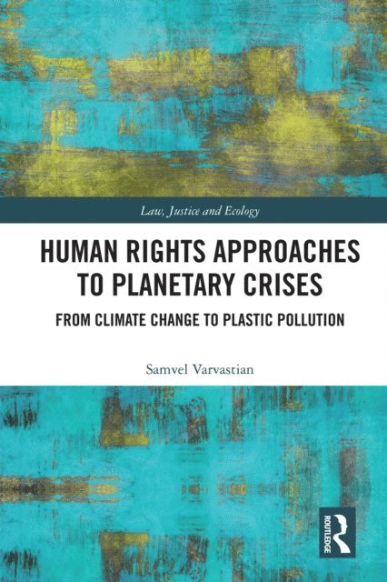 Samvel Varvastian - Human Rights Approaches to Planetary Crises, E-bok
