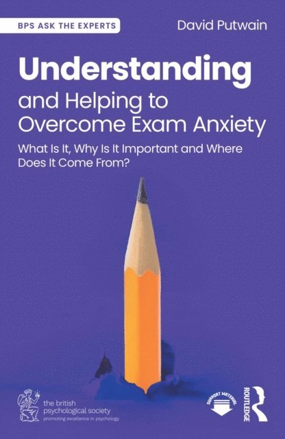 David Putwain - Understanding and Helping to Overcome Exam Anxiety, E-bok