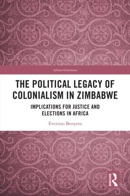 Everisto Benyera - Political Legacy of Colonialism in Zimbabwe, E-bok