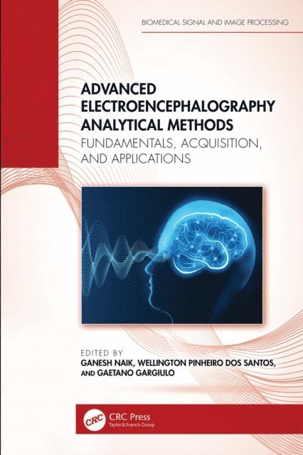 Gaetano Gargiulo, Wellington Pinheiro dos Santos, Ganesh Naik - Advanced Electroencephalography Analytical Methods, E-bok