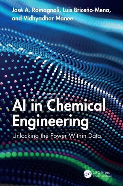 Vidhyadhar Manee, Luis Briceno-Mena, Jose A. Romagnoli - AI in Chemical Engineering, E-bok