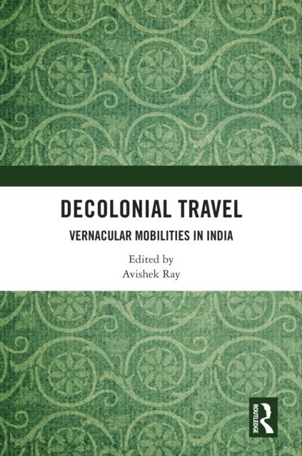 Avishek Ray - Decolonial Travel, E-bok