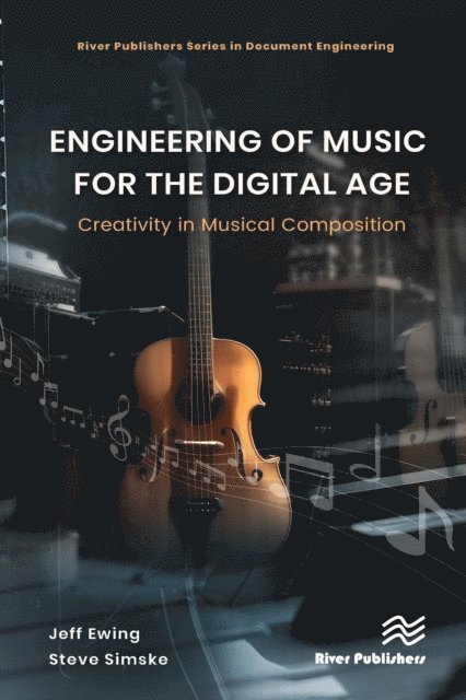 Steven Simske, Jeffrey Ewing - Engineering of Music for the Digital Age, E-bok