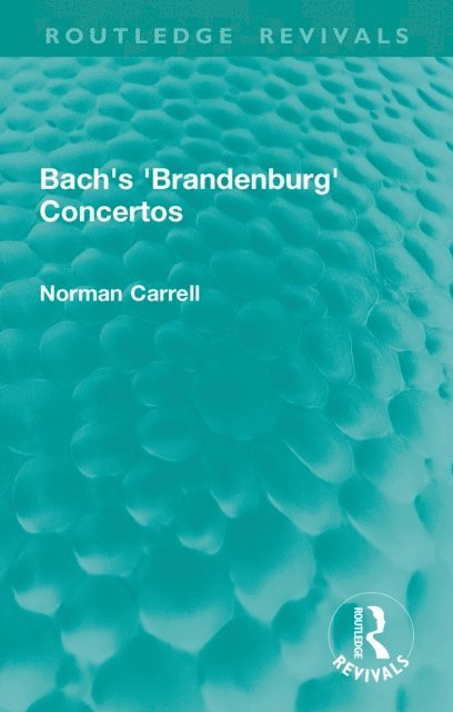 Norman Carrell - Bach's 'Brandenburg' Concertos, E-bok. Tillgänglighet: Lägg i varukorg