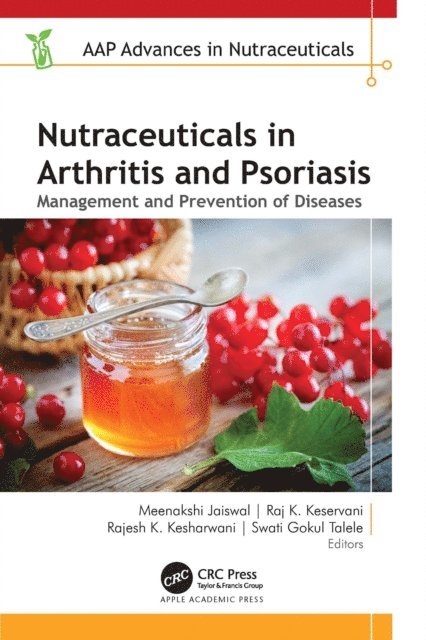 Swati G. Talele, Rajesh K. Kesharwani, Raj K. Keservani, Meenakshi Jaiswal - Nutraceuticals in Arthritis and Psoriasis, E-bok