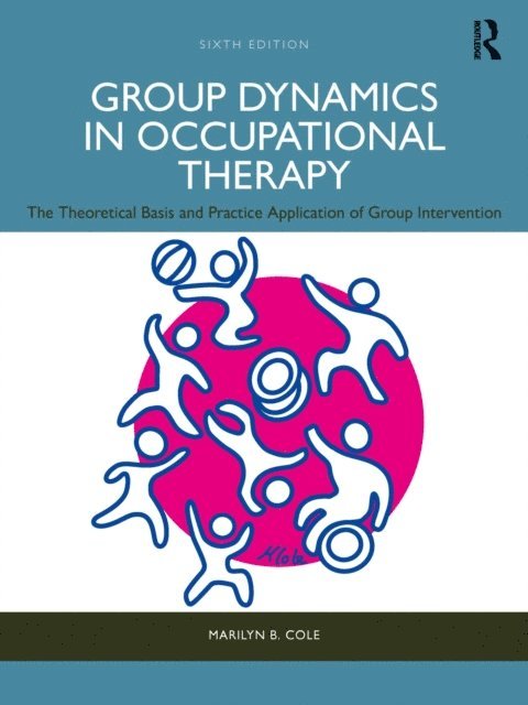 Marilyn B. Cole - Group Dynamics in Occupational Therapy, E-bok