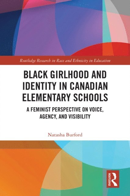 Natasha Burford - Black Girlhood and Identity in Canadian Elementary Schools, E-bok