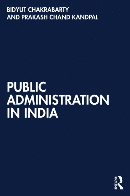 Prakash Chand Kandpal, Bidyut Chakrabarty - Public Administration in India, E-bok. Tillgänglighet: Lägg i varukorg