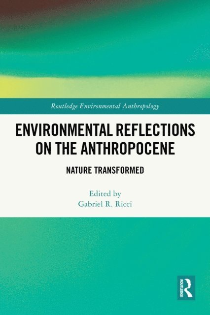 Gabriel R. Ricci - Environmental Reflections on the Anthropocene, E-bok