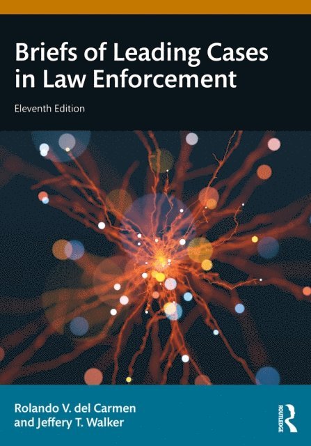 Jeffery T. Walker, Rolando V. del Carmen - Briefs of Leading Cases in Law Enforcement, E-bok