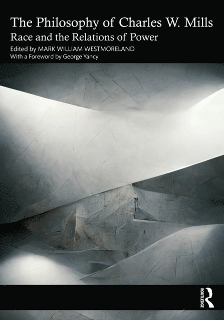 Mark William Westmoreland - Philosophy of Charles W. Mills, E-bok